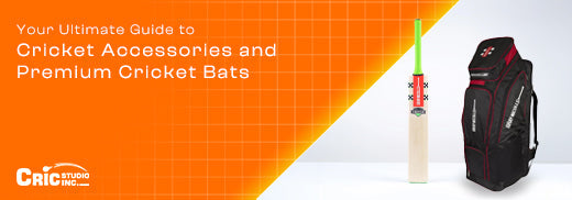 Your Ultimate Guide to Cricket Accessories and Premium Cricket Bats