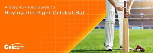 A Step-by-Step Guide to Buying the Right Cricket Bat