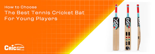 How to Choose the Best Tennis Cricket Bat for Young Players
