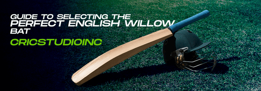 A Comprehensive Guide to Selecting the Perfect English Willow Bat - Cric Studio